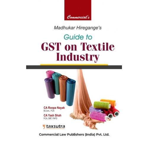 GUIDE TO GST ON TEXTILE INDUSTRY BY MADHUKAR HIREGANGE'S GUIDE TO GST ON TEXTILE INDUSTRY BY MADHUKAR HIREGANGE'S