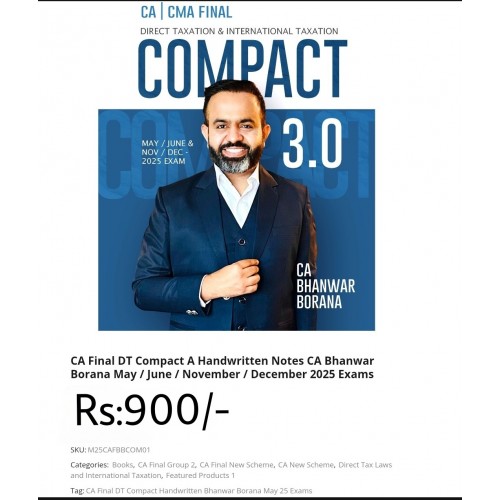 DIRECT TAX BY BHANWAR BORANA (MAY 2025) EXAMS- DIRECT TAXATION & INTERNATIONAL TAXATION COMPACT 3.O IN 2 VOLUMES- CA FINAL EXAMS MAY/ JUNE & NOV / DEC 2025 EXAMS DIRECT TAX BY BHANWAR BORANA (MAY 2025) EXAMS- DIRECT TAXATION & INTERNATIONAL TAXATION COMPACT 3.O IN 2 VOLUMES- CA FINAL EXAMS MAY/ JUNE & NOV / DEC 2025 EXAMS
