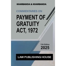 PAYMENT OF GRATUITY ACT, 1972- 11th Edition 2025 BY KHARBANDRA & KHARBANDA - COMMENTARY