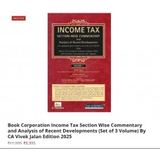 INCOME TAX  COMMENTARY SECTION WISE  AND ANALYSIS OF RECENT DEVELOPMENTS IN 3 VOLUMES BY VIVEK JALAN
