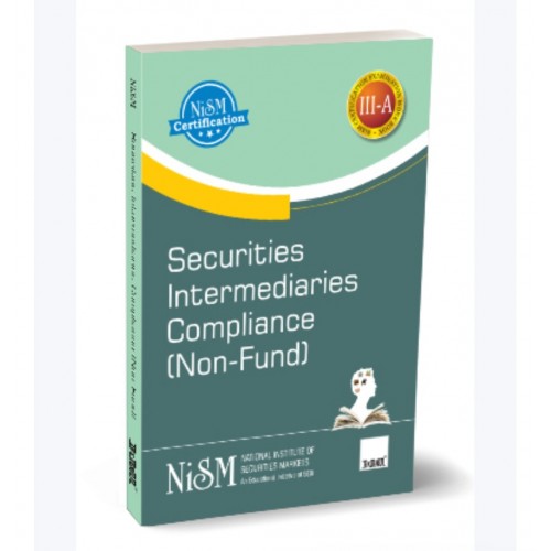 Securities Intermediaries Compliance (Non-Fund) NISM BOOK- TAXMAN PUBLICATION Securities Intermediaries Compliance (Non-Fund) NISM BOOK- TAXMAN PUBLICATION