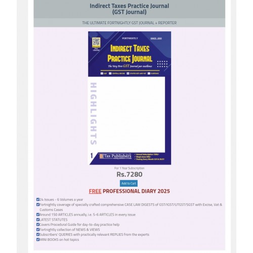 INDIRECT TAXES PRACTICE JOURNAL (GST ) CENTRAL EXCISE-CUSTOMS-STATES GST AND VAT - BEST JOURNAL FOR 2025-TAX PUBLISHERS INDIRECT TAXES PRACTICE JOURNAL (GST ) CENTRAL EXCISE-CUSTOMS-STATES GST AND VAT - BEST JOURNAL FOR 2025-TAX PUBLISHERS