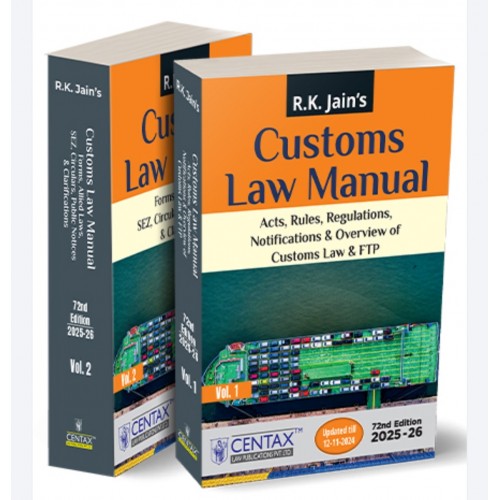 CUSTOMS LAW MANUAL /2024-25 BY R.K.JAIN 72 ND EDITION CUSTOMS LAW MANUAL /2024-25 BY R.K.JAIN 72 ND EDITION