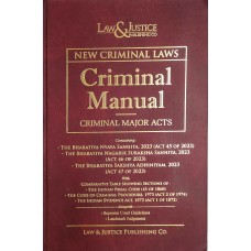 LAW & JUSTICE-NEW CRIMINAL MANUAL-BHARATIYA NYAYA SANHITA,2023-BHARATIYA NAGARIK SURAKSHA SANTHINTA,2023-BHARATIYA SAKSHYA ADINIYAM,2023
