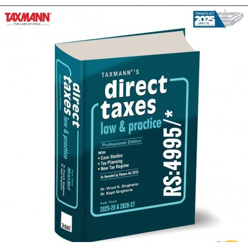 TAXMANN DIRECT TAX LAW AND PRACTICE -FINANCE ACT 2025 PROFESSIONAL EDITION BY VINOD K SINGHANIA (DTLP) TAXMANN DIRECT TAX LAW AND PRACTICE -FINANCE ACT 2025 PROFESSIONAL EDITION BY VINOD K SINGHANIA (DTLP)