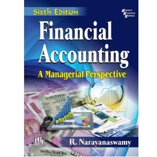 FINANCIAL ACCOUNTING -A MANAGERIAL PERSPECTIVE BY R NARAYANASWAMY