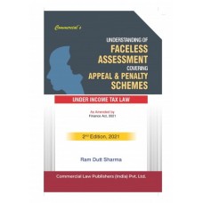 Understanding Of FACELESS ASSESSMENT Covering APPEAL & PENALTY SCHEMES FOR TAXPAYERS