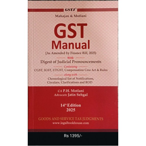 GST MANUAL-POCKET EDITION BY MAHAJAN & MOTLANI -As amended by Finance Bill ,2025) GST MANUAL-POCKET EDITION BY MAHAJAN & MOTLANI -As amended by Finance Bill ,2025)