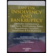 LAW ON INSOLVENCY AND BANKRUPTCY-INCLUDES COMMENTARY, CASE LAWS, NOTIFICATIONS, RULES, REGULATIONS, CIRCULARS, GUIDELINE & FACILITATIONS