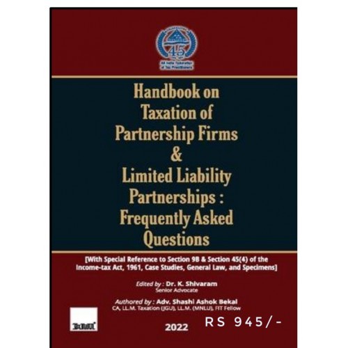 Handbook on Taxation of Partnership Firms & Limited Liability Partnerships: Frequently Asked Questions Shashi Ashok Bekal Handbook on Taxation of Partnership Firms & Limited Liability Partnerships: Frequently Asked Questions Shashi Ashok Bekal
