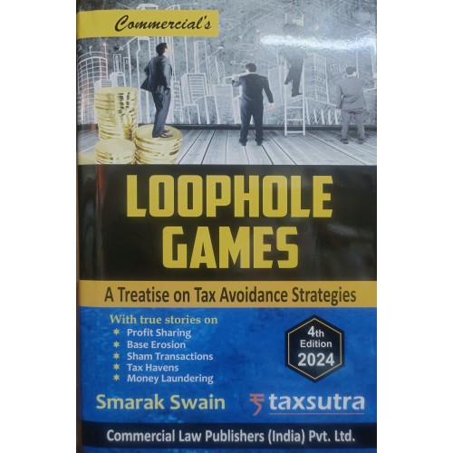LOOPHOLE GAMES- A TREATISE ON TAX AVOIDANCE STRATEGIES LOOPHOLE GAMES- A TREATISE ON TAX AVOIDANCE STRATEGIES