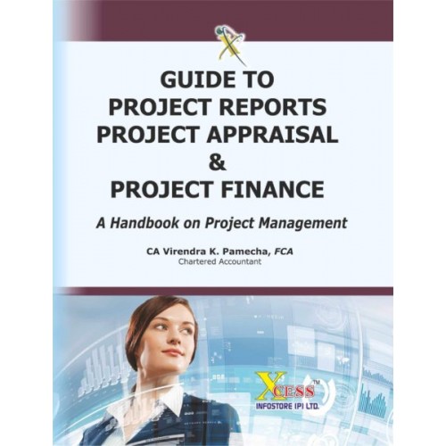 GUIDE TO PROJECT REPORTS ,PROJECT APPRAISAL & PROJECT FINANCE-A HANDBOOK ON PROJECT MANAGEMENT GUIDE TO PROJECT REPORTS ,PROJECT APPRAISAL & PROJECT FINANCE-A HANDBOOK ON PROJECT MANAGEMENT