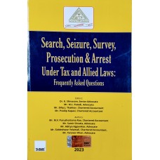 SEARCH,SEIZURE,SURVEY,PROSECUTION AND ARREST UNDER TAX AND ALLIED LAWS: FREQUENTLY ASKED QUESTIONS 