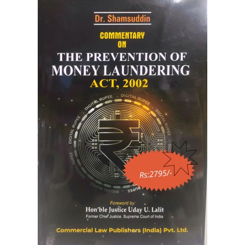 Commentary On The Prevention Of Money Laundering Act, 2002 (3rd Edition) by Dr. Shamsuddin UPDATE UP TO FEB 2024 Commentary On The Prevention Of Money Laundering Act, 2002 (3rd Edition) by Dr. Shamsuddin UPDATE UP TO FEB 2024