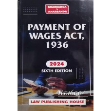 PAYMENT OF WAGES ACT, 1936 BY KHARBANDA and KHARBANDA -2024