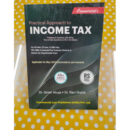 PRACTICAL APPROACH TO INCOME TAX BY GIRISH AHUJA & RAVI GUPTA PRACTICAL APPROACH TO INCOME TAX BY GIRISH AHUJA & RAVI GUPTA