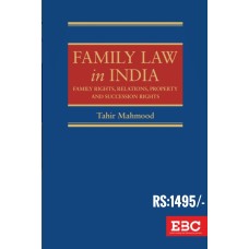 FAMILY LAW IN INDIA -FAMILY RIGHTS, RELATIONS-PROPERTY AND SUCCESSION RIGHTS BY TAHIR MAHMOOD