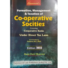 Formation, Management & Taxation of Co-Operative Societies  Covering Cooperative Banks Under Direct Tax Laws -As Amended by Finance Act,2023