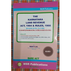 KARNATAKA LAND REVENUE ACT, 1964 ( KARNATAKA ACT NO.12 OF 1964) & RULES ,1966(As Amended by Act no.9 of 2023 ) MSR PUBLICATIONS 2023