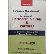 Fomation, Management & Taxation of Partnership Firs & Partners -As per Partnership Act, 1932 and Income Tax Act, 1961 2nd edition 2023