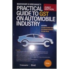 PRACTICAL GUIDE TO GST ON AUTOMOBILE INDUSTRY BY MADHUKAR N HIREGANGE 2021