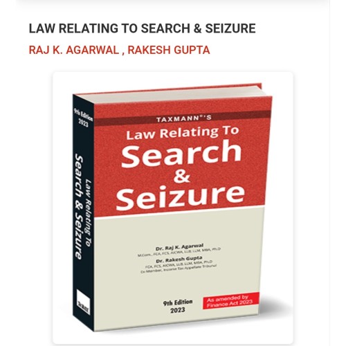 Law Relating To Search & Seizure with New Assessment Scheme Raj K. Agarwal , Rakesh Gupta- FINANCE ACT 2023 Law Relating To Search & Seizure with New Assessment Scheme Raj K. Agarwal , Rakesh Gupta- FINANCE ACT 2023