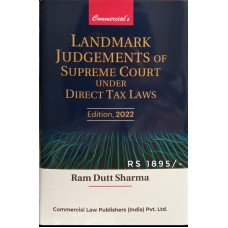 Landmark judgements of supreme court under direct tax laws 2022 edition by ram dutt sharma commercial law publishers 