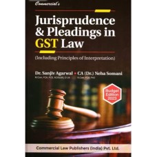  Commercial's Jurisprudence and pleadings in Gst law (including principles of interpretation) budget edition 2023